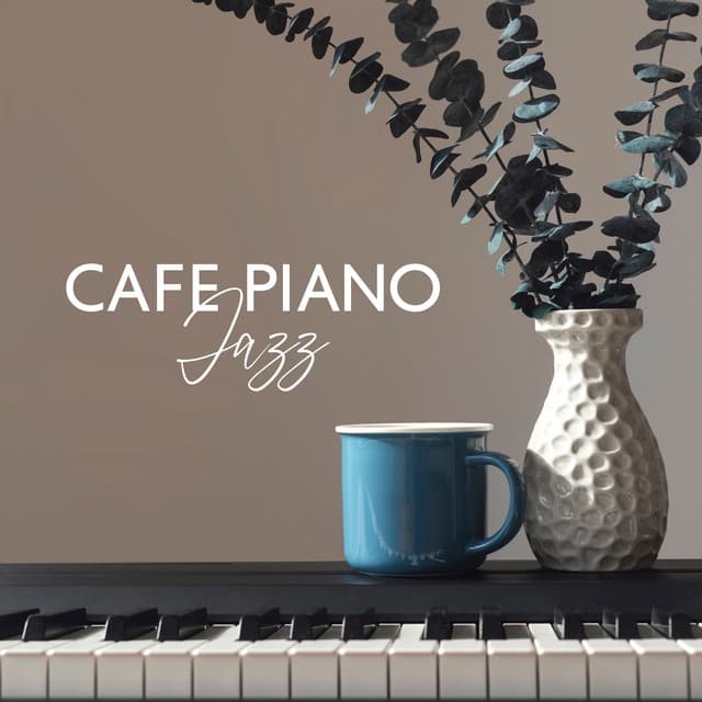 Cafe Piano Jazz: French Piano Jazz for Restaurants and Delicious Morning Coffee - French Piano Jazz Music Oasis