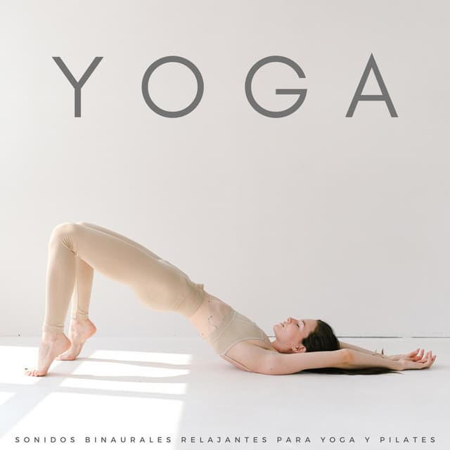 Yoga: Sonidos Binaurales Relajantes Para Yoga Y Pilates - Musica yoga