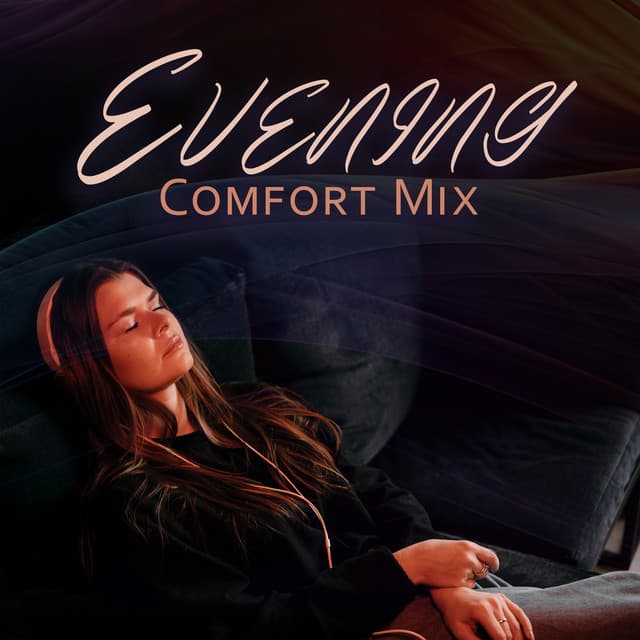Evening Comfort Mix: Best to Fall Asleep, Relax, Read a Book, Calm Down - Relax Chillout Lounge