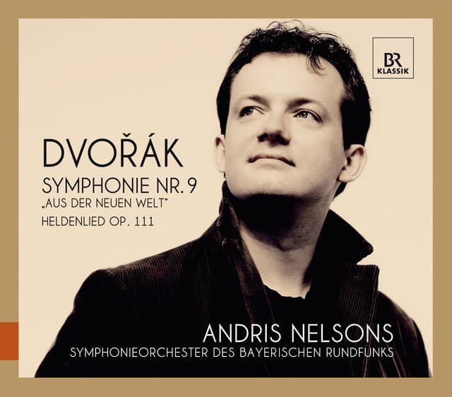 Dvořák: Symphonie Nr. 9, 'Aus der Neuen Welt" - Heldenlied, Op. 111 - Antonín Dvořák