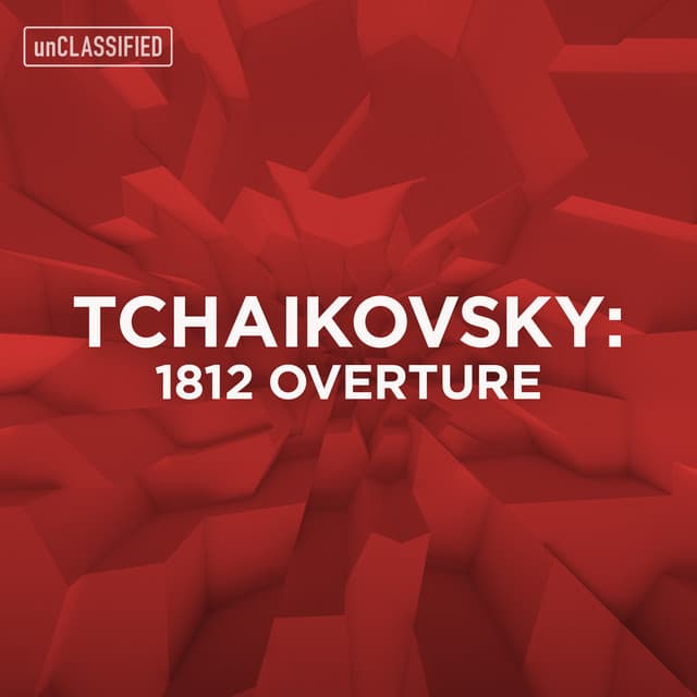 Tchaikovsky: 1812 Overture, Op. 49, TH 49 - Pyotr Ilyich Tchaikovsky