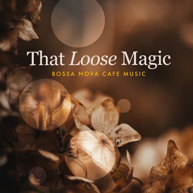 That Loose Magic - Bossa Nova Cafe Music
