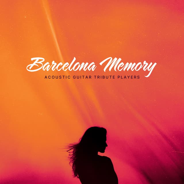 Barcelona Memory - Acoustic Guitar Tribute Players