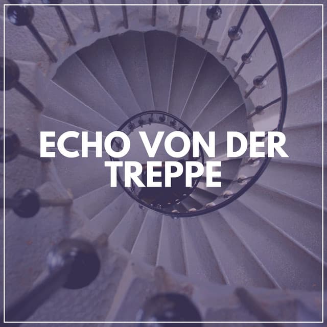 Echo von Der Treppe - Meditationsmusik Künstler