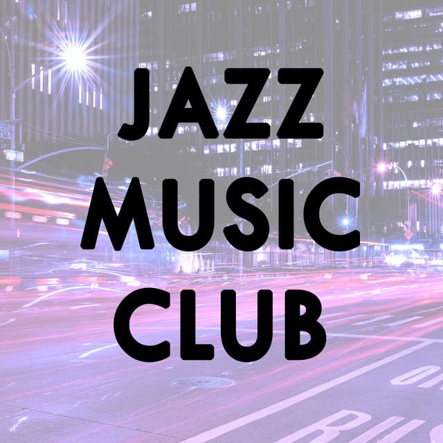 Jazz Music Club - Sounds of Love and Relaxation Music