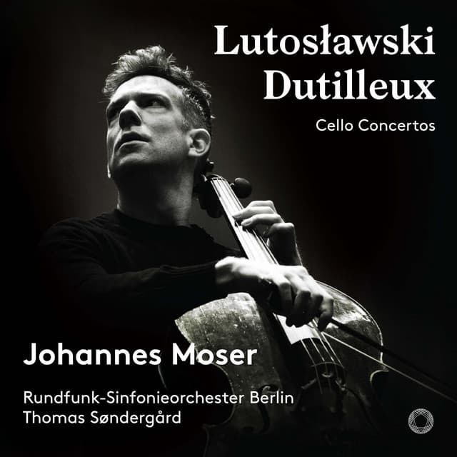Lutoslawski & Dutilleux: Cello Concertos - Johannes Moser