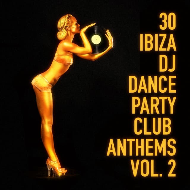 30 Ibiza DJ Dance Party Club Anthems, Vol. 2 - Ibiza DJ Rockerz