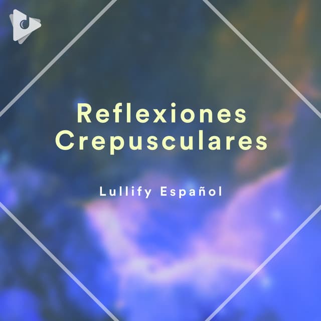 Reflexiones Crepusculares - Lullify Español