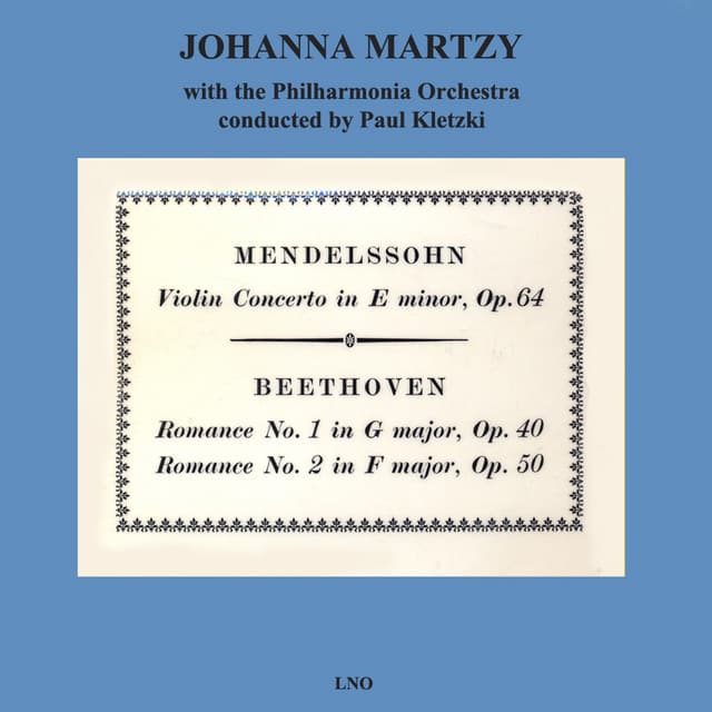 Mendelssohn Violin Concerto In E Minor / Beethoven Romance No. 1 In G Major / Beethoven Romance No.2 in F Major - Johanna Martzy