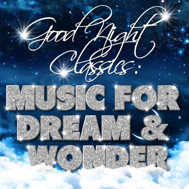 Good Night Classics: Music for Dream and Wonder - Geoffrey Parsons