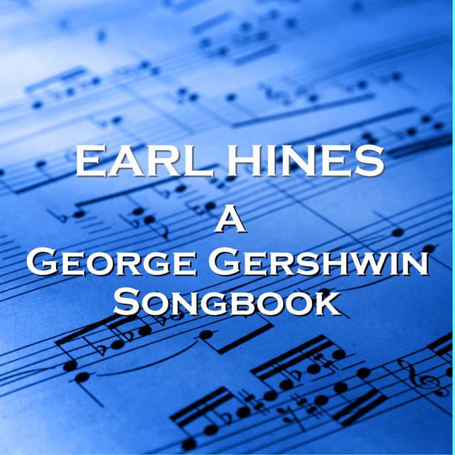 A George Gershwin Songbook - Earl Hines