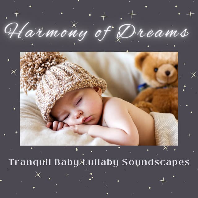 Harmony of Dreams - Tranquil Baby Lullaby Soundscapes - Epic Soundscapes