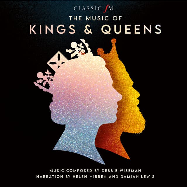 The Music Of Kings & Queens - Debbie Wiseman