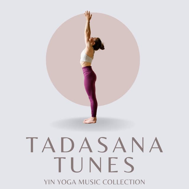 Tadasana Tunes: Yoga Music - Yin Yoga Music Collection