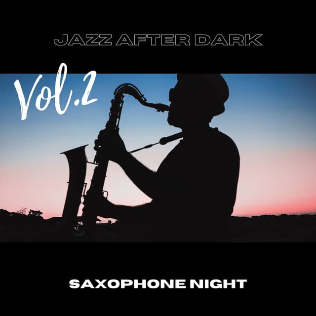Jazz After Dark Vol. 2 - Saxophone Night