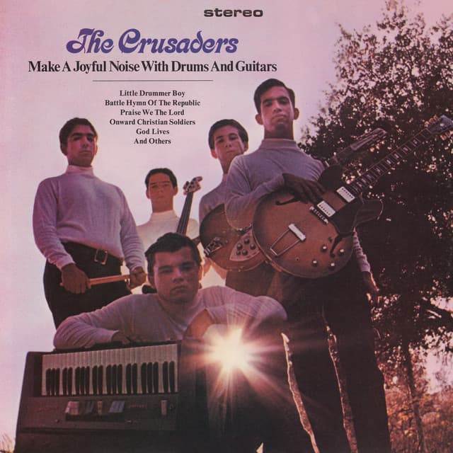 Make A Joyful Noise With Drums And Guitars - The Crusaders