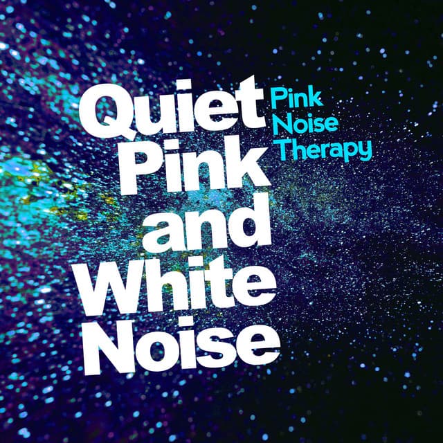 Quiet Pink and White Noise - Pink Noise Therapy