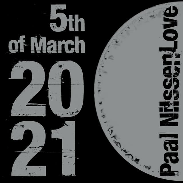 PAAL NILSSEN-LOVE "5TH OF MARCH 2021" - Paal Nilssen-Love