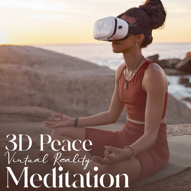 3D Peace: Virtual Reality Meditation - Om Meditation Music Academy