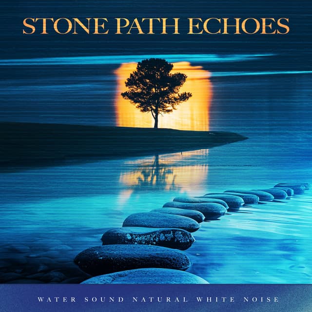 Stone Path Echoes - Water Sound Natural White Noise