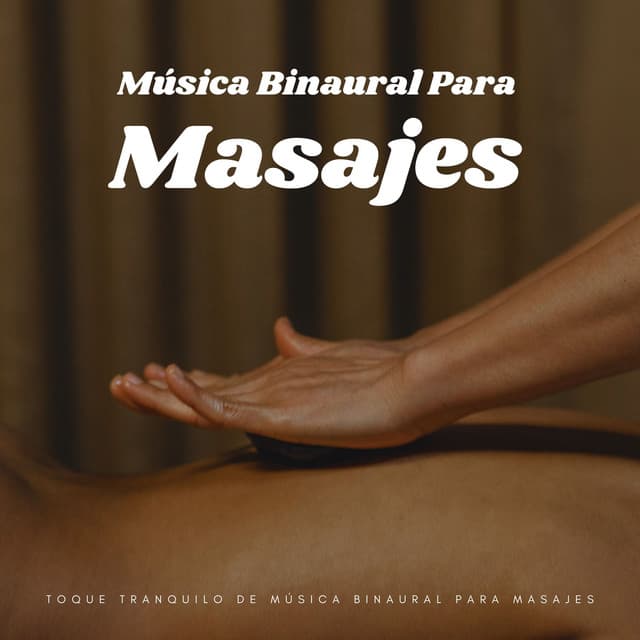 Toque Tranquilo De Música Binaural Para Masajes - Curación Binaural