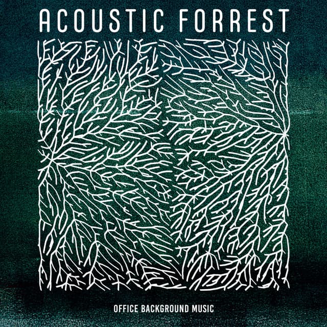 Acoustic Forrest - Office Background Music