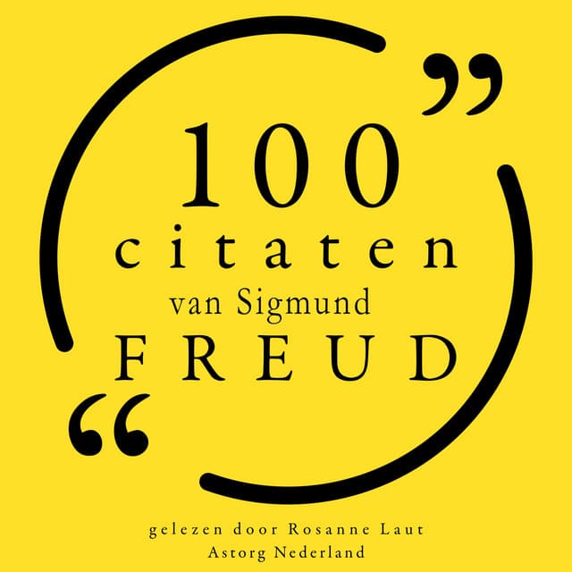 100 citaten van Sigmund Freud - Sigmund Freud
