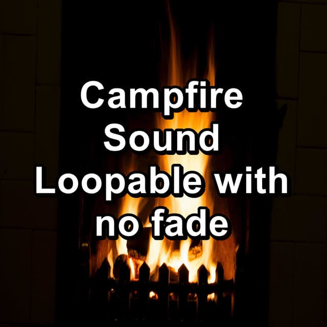 Campfire Sound Loopable with no fade - Fireplace Music