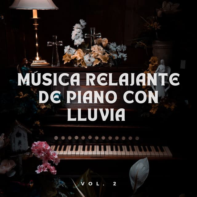 Música Relajante De Piano Con Lluvia Vol. 2 - Grabaciones de lluvia