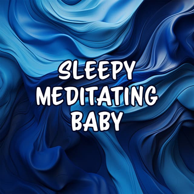 Sleepy Meditating Baby - Baby Sleep Music
