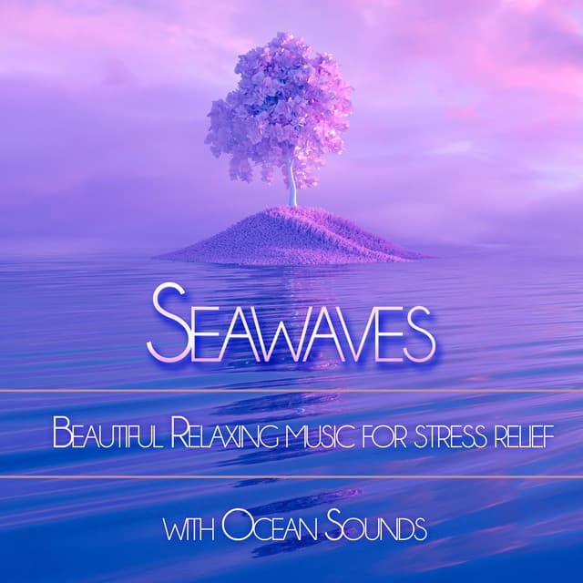 Seawaves: Beautiful Relaxing Music for Stress Relief With Ocean Waves - Meditation Music Academy