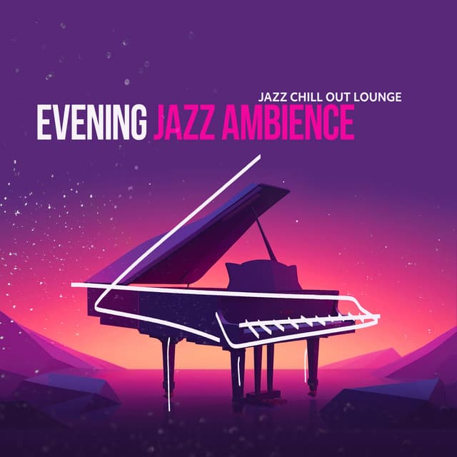 Evening Jazz Ambience - Jazz Chill Out Lounge