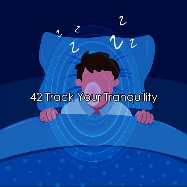 42 Track Your Tranquility - Total Relax Zone
