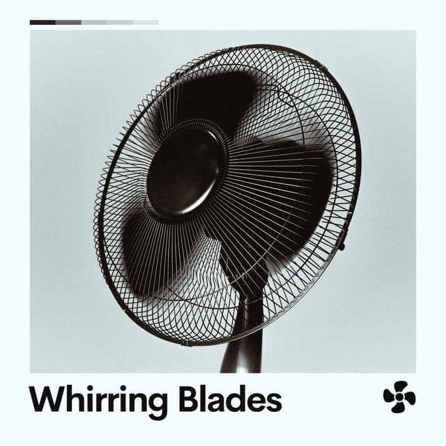Whirring Blades - Fan Noises for Sleep