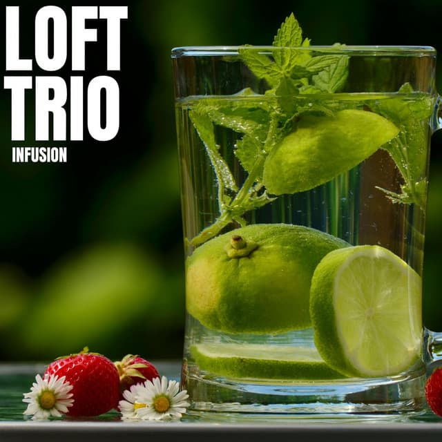 Infusion - Loft Trio
