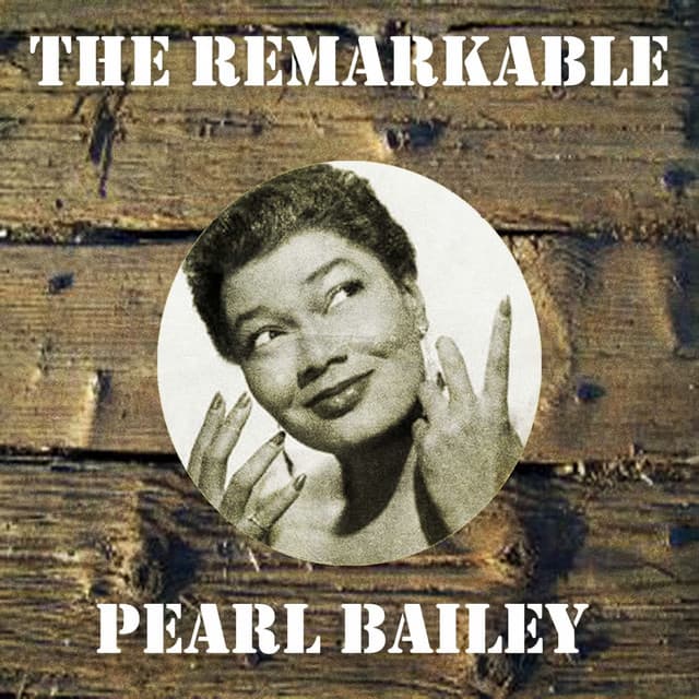 The Remarkable Pearl Bailey - Pearl Bailey