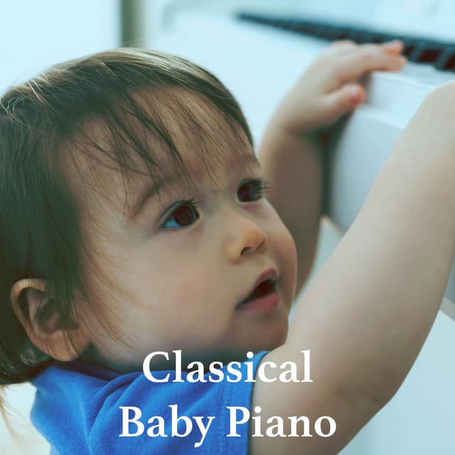 Classical Baby Piano - Lullaby Babies