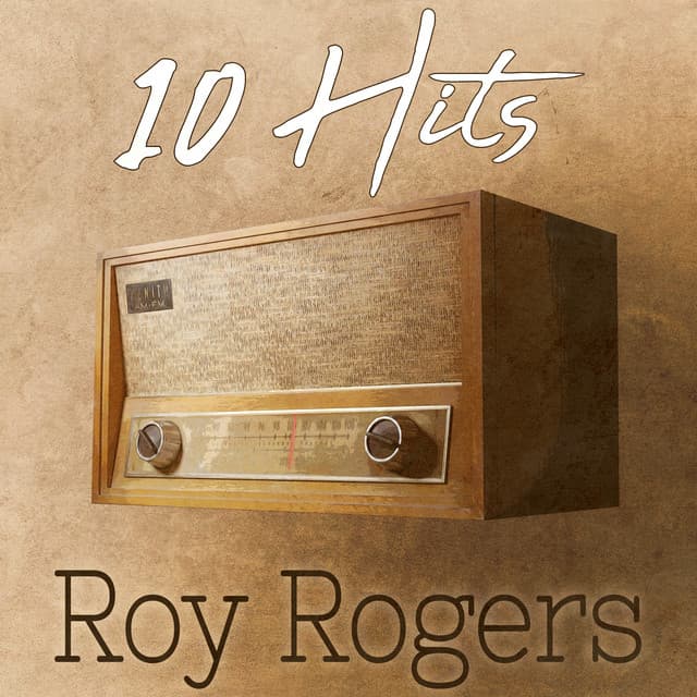 10 Hits of Roy Rogers - Roy Rogers