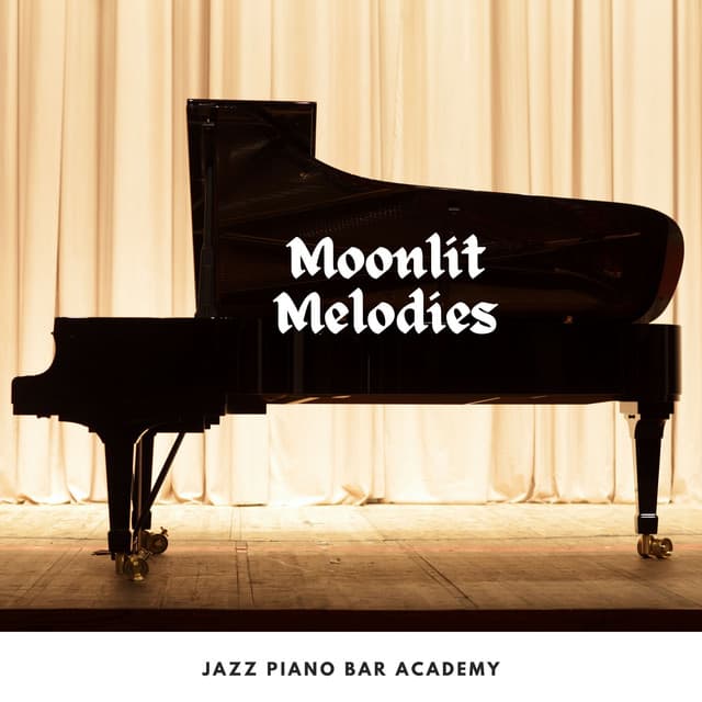Moonlit Melodies: Piano Music - Jazz Piano Bar Academy