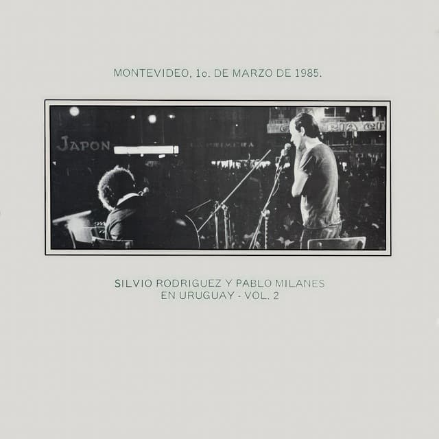 Silvio Rodriguez & Pablo Milanes en Uruguay, Vol. 2 - Silvio Rodriguez and Pablo Milanes
