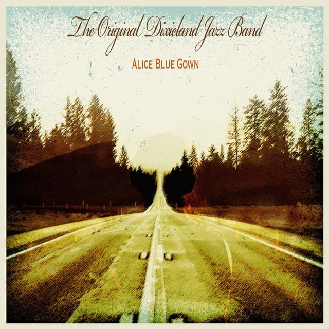 Alice Blue Gown - The Original Dixieland Jazz Band