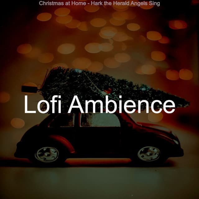 Christmas at Home - Hark the Herald Angels Sing - Lofi Ambience
