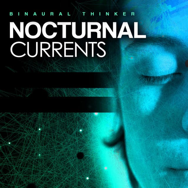 Nocturnal Currents - Binaural Thinker