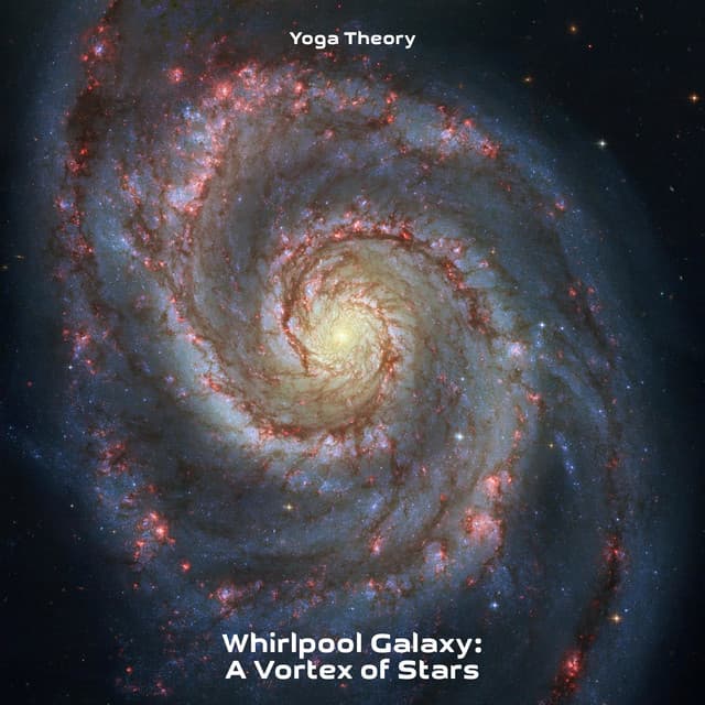 Whirlpool Galaxy: A Vortex of Stars - yoga theory