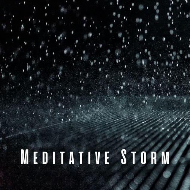 Meditative Storm: Ambient Piano Melodies for Deep Inner Peace - Meditate and Unwind