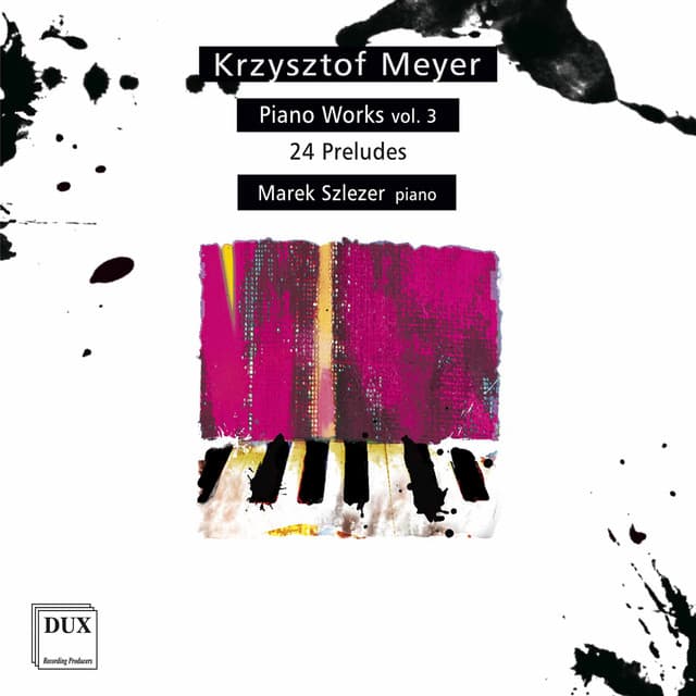 Krzysztof Meyer: Piano Works, Vol. 3 - Krzysztof Meyer