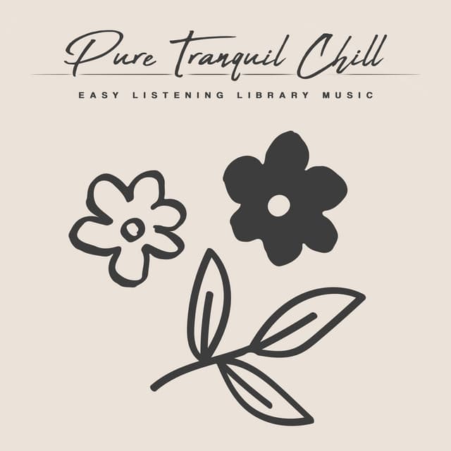 Pure Tranquil Chill - Easy Listening Library Music