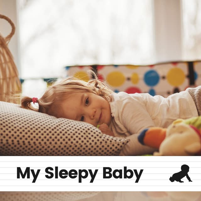 My Sleepy Baby - Bedtime Lullabies