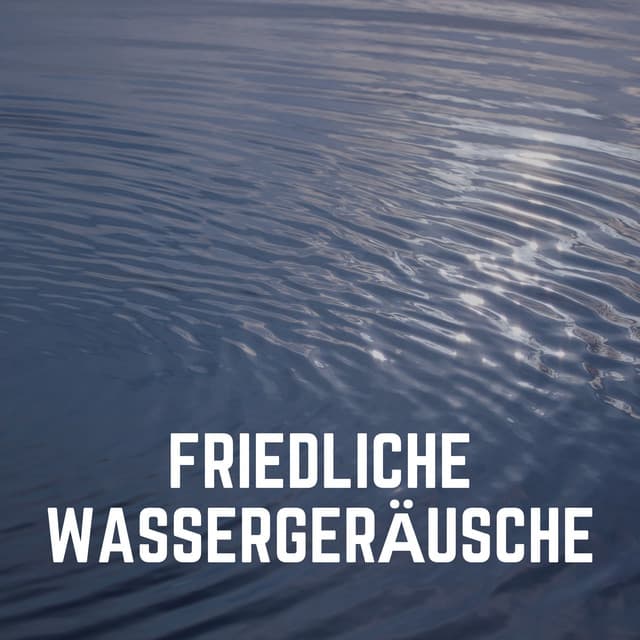 Friedliche Wassergeräusche - Meeresgeräusche