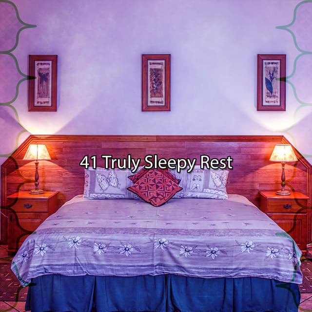 41 Truly Sleepy Rest - Sleep Music System